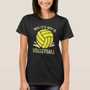 Camiseta No, no es una cita de voleibol para un waterpolo p