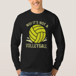 Camiseta No, no es una cita de voleibol para un waterpolo p