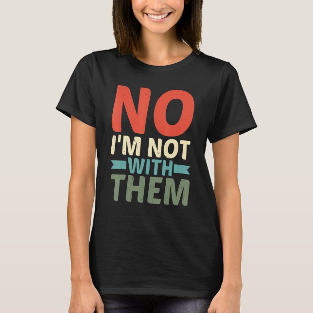 Camiseta No, no estoy con ellos (Anverso)