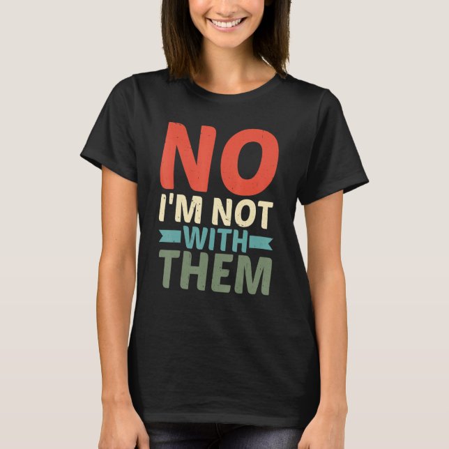 Camiseta No, no estoy con ellos (Anverso)