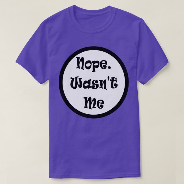 Camiseta No, no fui yo, no fui culpable. Meme gracioso (Diseño del anverso)