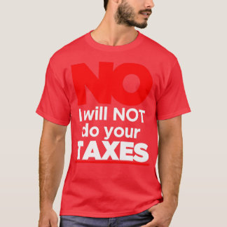 Camiseta No, no haré tus impuestos 3