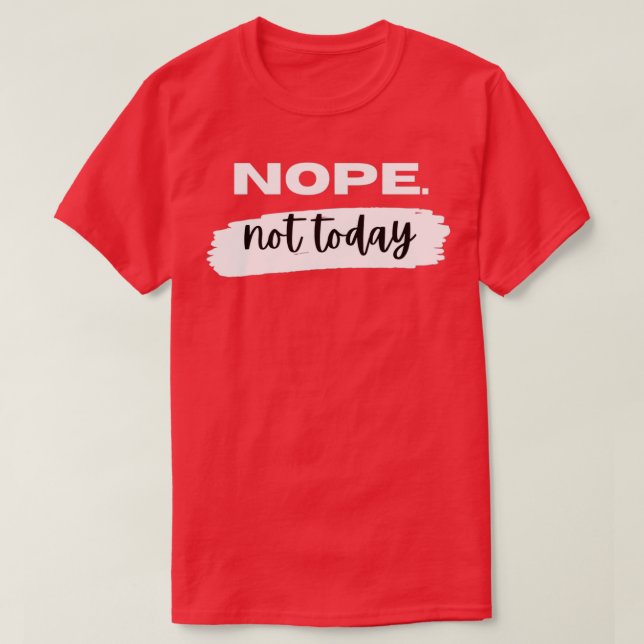Camiseta No, no hoy (Diseño del anverso)
