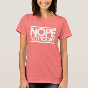 Camiseta No, no hoy