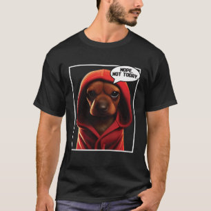 Camiseta No, No Hoy Dachshund I Lazy Dachshund Nope