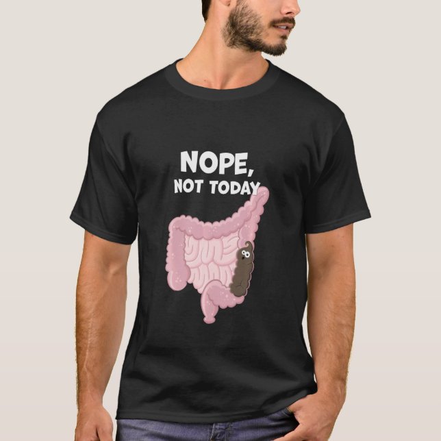 Camiseta No, No Hoy Es Gracioso El Tracto Digestivo De Poop (Anverso)