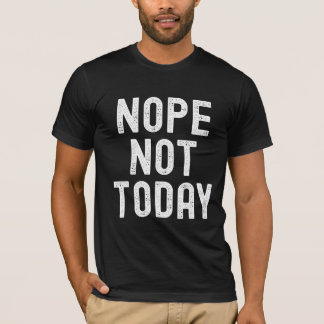 Camiseta No, No Hoy - Mood Activado