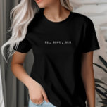 Camiseta No, no, no, simple y Minimalista<br><div class="desc">No,  no,  no camiseta. Hace un regalo fantástico.</div>