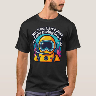 Camiseta No No Puedes Intentar El Buceo En Cuevas En Una Pi