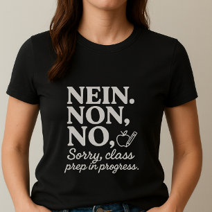 Camiseta NO. NON. NO. Camiseta; Profesor divertido preparan
