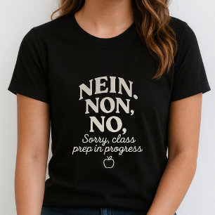 Camiseta NO. NON. NO. Tee;  Divertido Profesor Preparación 