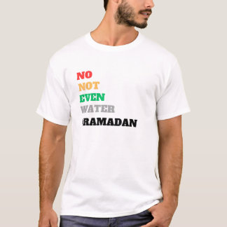 Camiseta no not even water ramadan