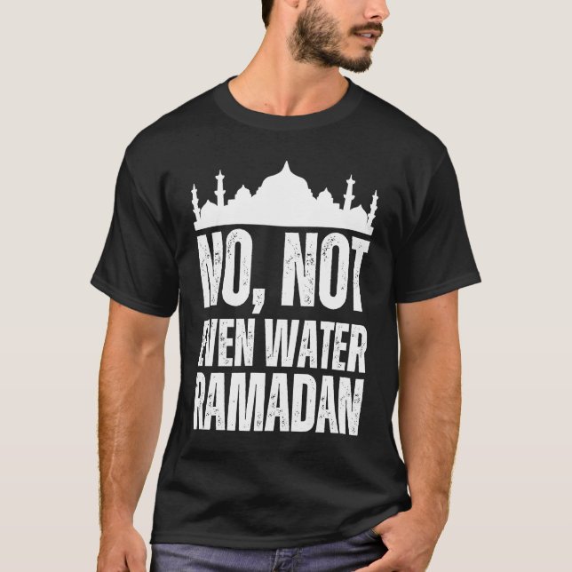 Camiseta No Not Even Water Ramadan Kareem Mubarak  1 (Anverso)