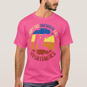 Camiseta No Obstáculos Veo Oportunidades Freerunning Parkou