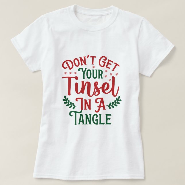 CAMISETA NO OBTENGAS TU TINSEL EN UNA TANGLA (Diseño del anverso)