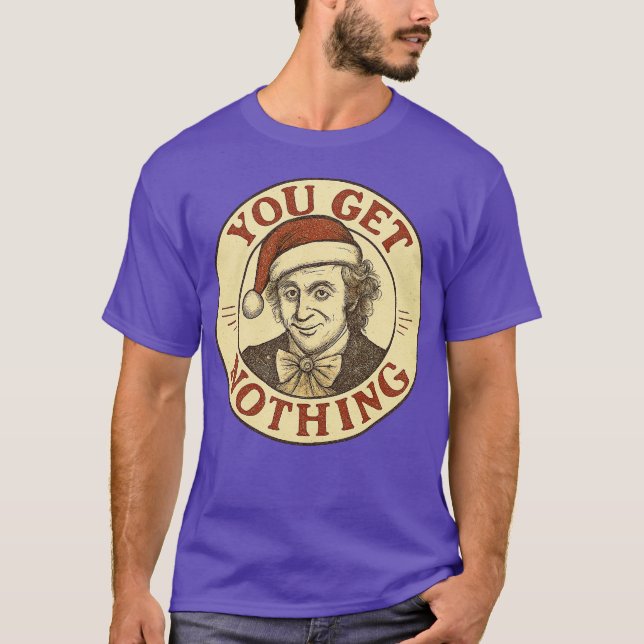 Camiseta No Obtienes Nada Gracioso (Anverso)