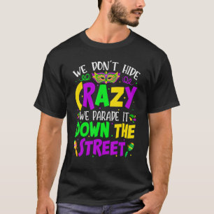 Camiseta No ocultamos el loco desfile que es gracioso Mardi