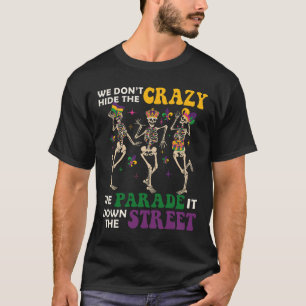 Camiseta No ocultamos la locura. Lo desfilaremos por la cal