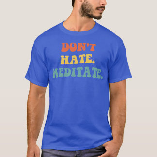 Camiseta No Odiar Meditar IV