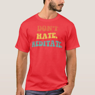 Camiseta No Odiar Meditar IV