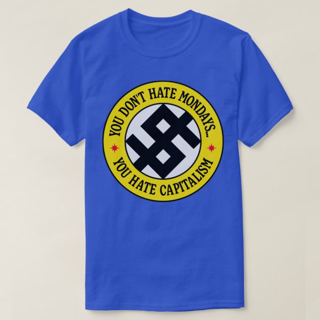 Camiseta No odias el lunes odias el capitalismo (Diseño del anverso)