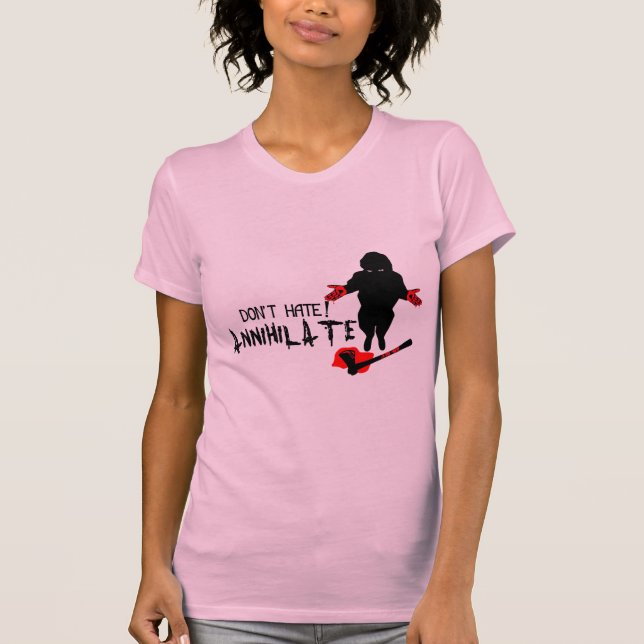 Camiseta ¡No odie! Aniquile (Anverso)