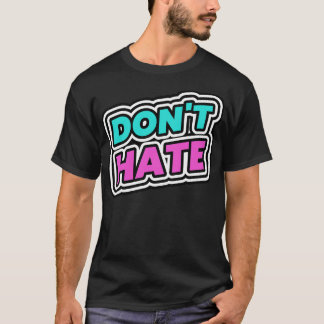 Camiseta No odien a los odiadores del odio