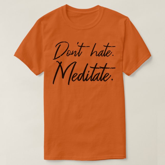 Camiseta No odien a Meditate III (Diseño del anverso)