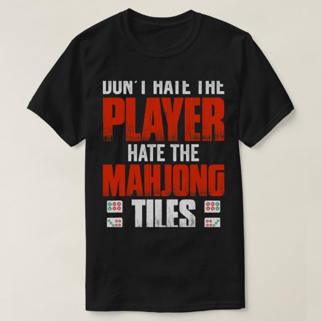 Camiseta No odien al jugador odiar las baldosas de Mahjong (Diseño del anverso)