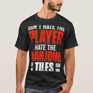 Camiseta No odien al jugador odiar las baldosas de Mahjong