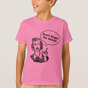 Camiseta ¡No olvide el tocino! Diseño del tocino de la