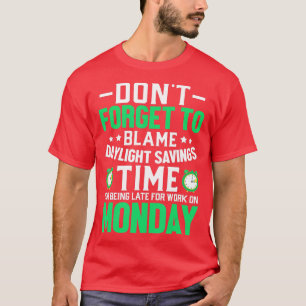 Camiseta No Olviden Culpar Al Tiempo De Ahorro De Día Graci