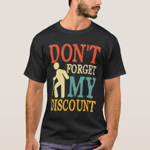 Camiseta No olviden mi descuento - Viejos divertidos