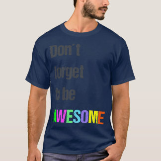 Camiseta No Olviden Ser Increíble Idea De Regalo De Guay