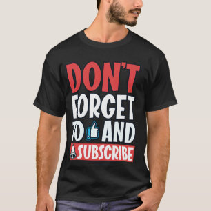 Camiseta No Olvides Dar Like Y Suscribirte