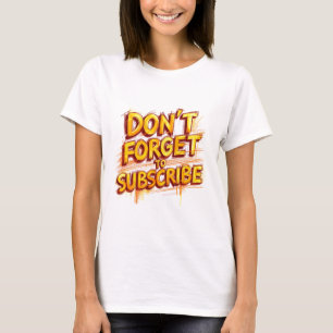 Camiseta No Olvides Suscribirte