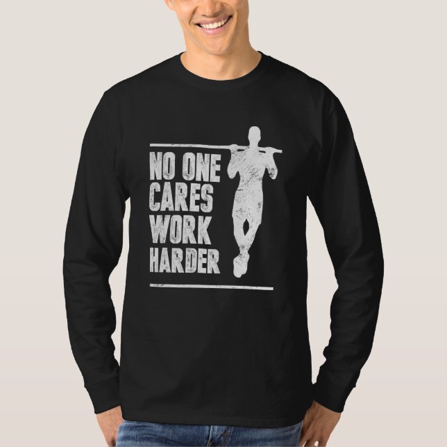 Camiseta No One Cares Work Harder Bodybuilding Workout Fitn (Anverso)