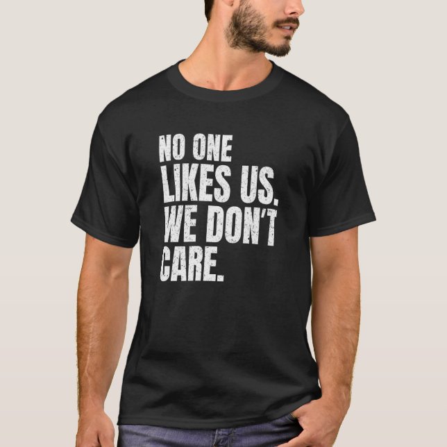 Camiseta No One Likes Us We Don't Care Inspire Motivational (Anverso)