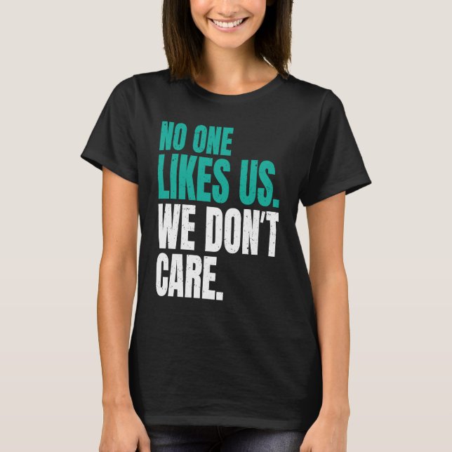 Camiseta No One Likes Us We Don't Care Philly Motivational  (Anverso)