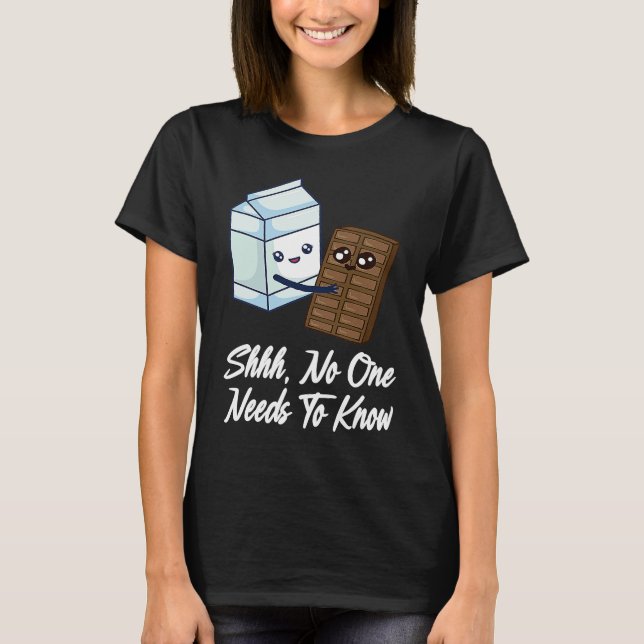 Camiseta No One Needs To Know  Chocolate Milk Food  Graphic (Anverso)