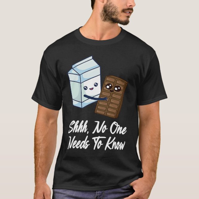 Camiseta No One Needs To Know  Chocolate Milk Food  Graphic (Anverso)