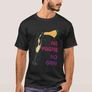 Camiseta No "Pagne No Gain Wine Humour Champagne Entrenamie