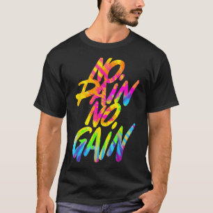 Camiseta No Pain No Gain Motivacional Humor de Gimnasio Tie