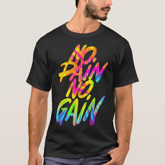 Camiseta No Pain No Gain Motivational Gym Humor Tie Dye Wei (Anverso)