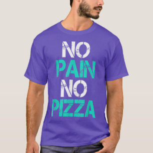 Camiseta No Pain No Pizza Gym Workout Fitness Powerlifting