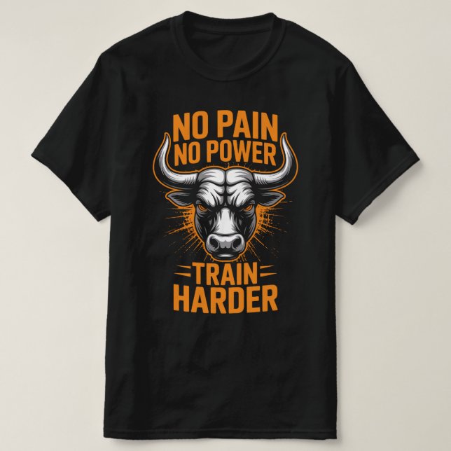 Camiseta No Pain No Power Bull Fitness Motivation Tee (Diseño del anverso)