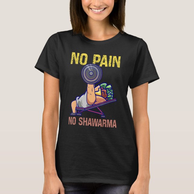 Camiseta No Pain No Shawarma Eastern Dish Shawarma (Anverso)