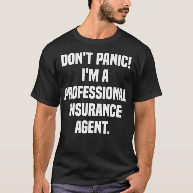 Camiseta No Pánico Yo Soy Un Agente Profesional De Seguros  (Anverso)
