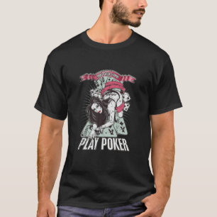 Camiseta NO PARECE ESTÚPIDO - JUGAR POKER - Retro Vintage