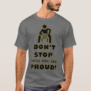 Camiseta No paren hasta que estén orgullosos Motivational g